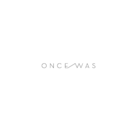 Once Was